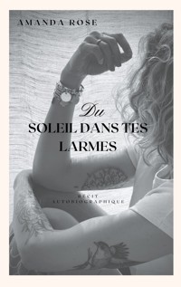 Du soleil dans tes Larmes - Amanda Rose - E-Book