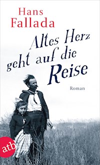 Altes Herz geht auf die Reise - Hans Fallada - E-Book