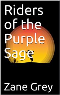 Riders of the Purple Sage - Zane Grey - E-Book