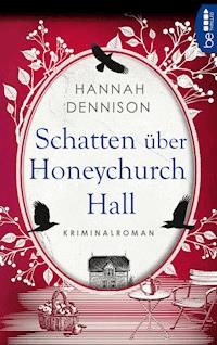 Schatten über Honeychurch Hall - Hannah Dennison - E-Book
