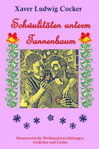 Schwulitäten unterm Tannenbaum - Xaver Ludwig Cocker - E-Book