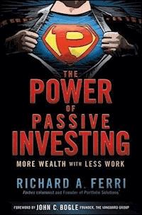 The Power of Passive Investing - Richard A. Ferri - E-Book