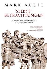Mark Aurel: Selbstbetrachtungen - Mark Aurel - E-Book