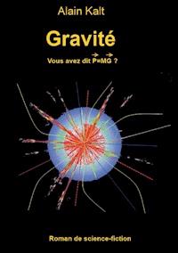 Gravité - Alain Kalt - E-Book