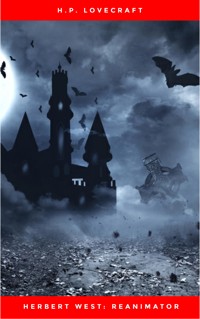 Herbert West: Reanimator - H.P. Lovecraft - E-Book