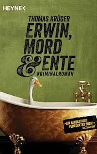 Erwin, Mord & Ente - Thomas Krüger - E-Book + Hörbuch