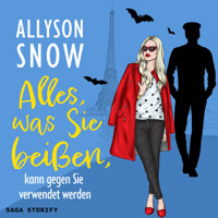 Alles, was Sie beißen, kann gegen Sie verwendet werden - Allyson Snow - Hörbuch