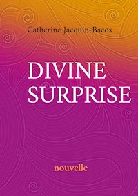 Divine surprise - Catherine Jacquin-Bacos - E-Book
