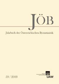 Jahrbuch der österreichischen Byzantinistik / Jahrbuch der Österreichischen Byzantinistik Band 59/2009 - Ewald Kislinger - E-Book