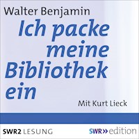 Ich packe meine Bibliothek aus - Walter Benjamin - Hörbuch