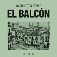 El balcón - Washington Irving - Hörbuch