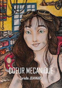 Coeur Mécanique - Cyrielle Joannard - E-Book