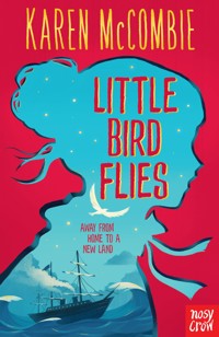 Little Bird Flies - Karen McCombie - E-Book