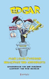 Edgar – Mein Leben zwischen Nobelpreis und Arschkarte - Jens Reinländer - E-Book