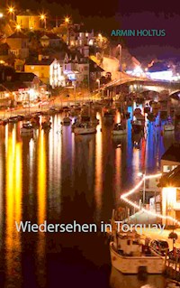 Wiedersehen in Torquay - Armin Holtus - E-Book
