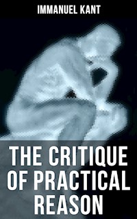 THE CRITIQUE OF PRACTICAL REASON - Immanuel Kant - E-Book