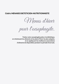 Menus d'hiver pour l'oesophagite. - Cedric Menard - E-Book