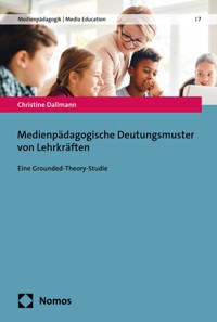 Medienpädagogische Deutungsmuster von Lehrkräften - Christine Dallmann - E-Book
