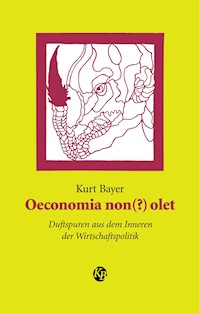 Oeconomia non(?) olet - Kurt Bayer - E-Book