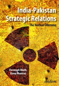India-Pakistan Strategic Relations - Christoph Bluth - E-Book