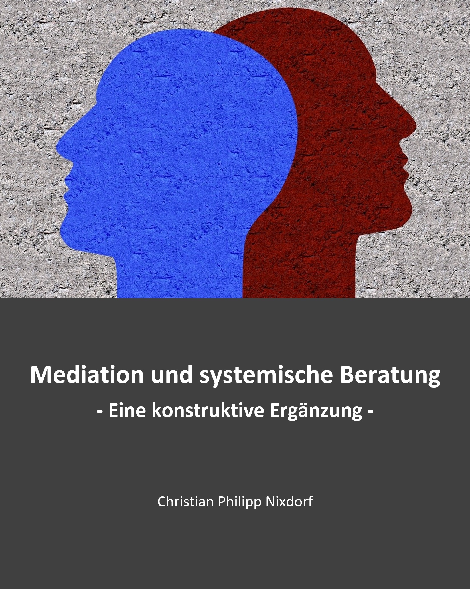 Mediation und systemische Beratung - Christian Philipp Nixdorf - E-Book