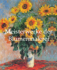 Meisterwerke der Blumenmalerei - Victoria Charles - E-Book