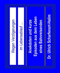 Wegen Verzögerungen im Lebensablauf... - Dr. Ulrich Scharfenort-Halim - E-Book