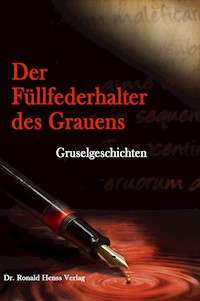 Der Füllfederhalter des Grauens -  - E-Book