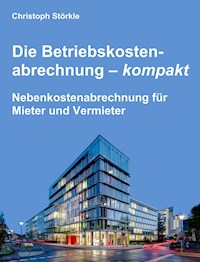 Die Betriebskostenabrechnung – kompakt - Christoph Störkle - E-Book