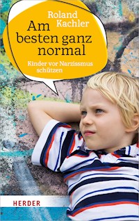 Am besten ganz normal - Roland Kachler - E-Book