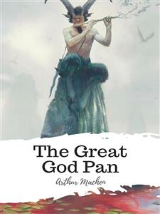 The Great God Pan - ARTHUR MACHEN - E-Book