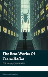 The Best Works of Franz Kafka - Franz  kafka - E-Book