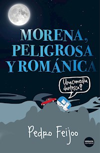 Morena, peligrosa y románica - Pedro Feijoo - E-Book