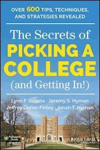 The Secrets of Picking a College (and Getting In!) - Lynn F. Jacobs - E-Book