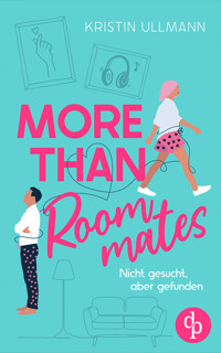 More Than Roommates - Kristin Ullmann - E-Book