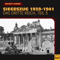 Siegeszug 1939-1941 (Das Dritte Reich - Teil 3) - Helmut Langer - Hörbuch