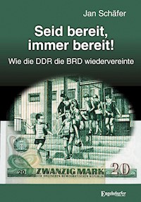 Seid bereit, immer bereit! - Jan Schäfer - E-Book