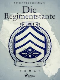 Die Regimentstante - Band 1 - Nataly von Eschstruth - E-Book