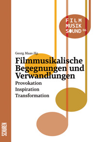 Filmmusikalische Begegnungen und Verwandlungen -  - E-Book