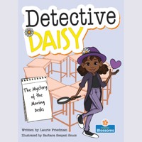 The Mystery of the Moving Desks - Detective Daisy (Unabridged) - Laurie Friedman - Hörbuch