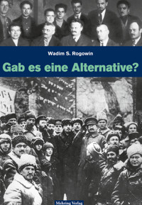 Gab es eine Alternative? (Gesamtausgabe) - Wadim S Rogowin - E-Book