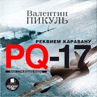 Реквием каравану PQ-17 - Валентин Пикуль - Hörbuch
