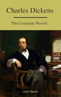 Charles Dickens  : The Complete Novels (A to Z Classics) - Charles Dickens. - E-Book