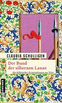Der Bund der silbernen Lanze - Claudia Schulligen - E-Book