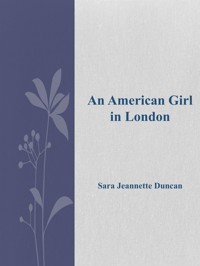An American Girl in London - Sara Jeannette Duncan - E-Book
