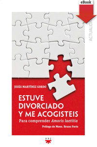 Estuve divorciado y me acogisteis - Jesús Martínez Gordo - E-Book
