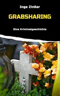 Grabsharing - Inge Zinßer - E-Book