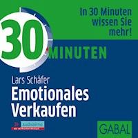30 Minuten Emotionales Verkaufen - Lars Schäfer - Hörbuch