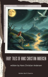 Fairy Tales of Hans Christian Andersen - Hans Christian Andersen - E-Book