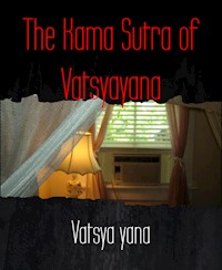 The Kama Sutra of Vatsyayana - Vatsya yana - E-Book